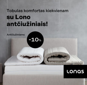 LONAS – tobulas komfortas kiekvienam su Lono antčiužiniais