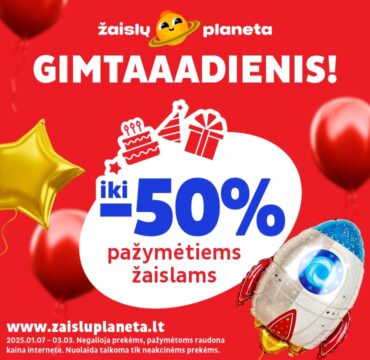 ŽAISLŲ PLANETOS GIMTAAADIENIS! Iki -50% pažymėtiems žaislams!