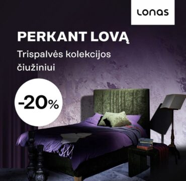 LONAS. Perkant lovą, Trispavės kolekcijos čiužiniui – 20% nuolaida