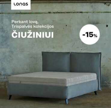LONAS. Perkant lovą, Trispavės kolekcijos čiužiniui – 15% nuolaida!