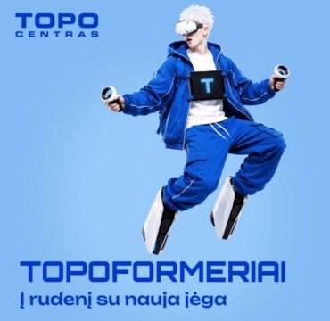 TOPO CENTRAS – į rudenį su nauja jėga!